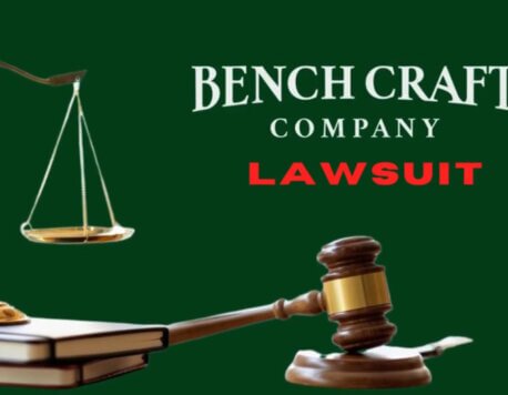 An In-Depth Analysis about Bench Craft Company Lawsuit 2024