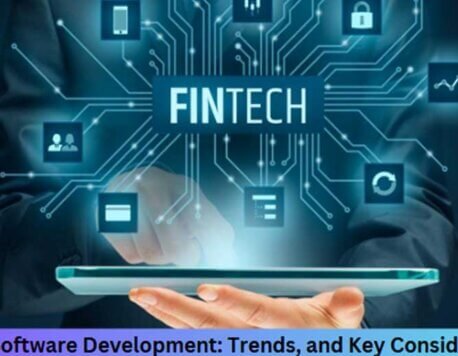 Fintech Software Development: Trends, and Key Considerations