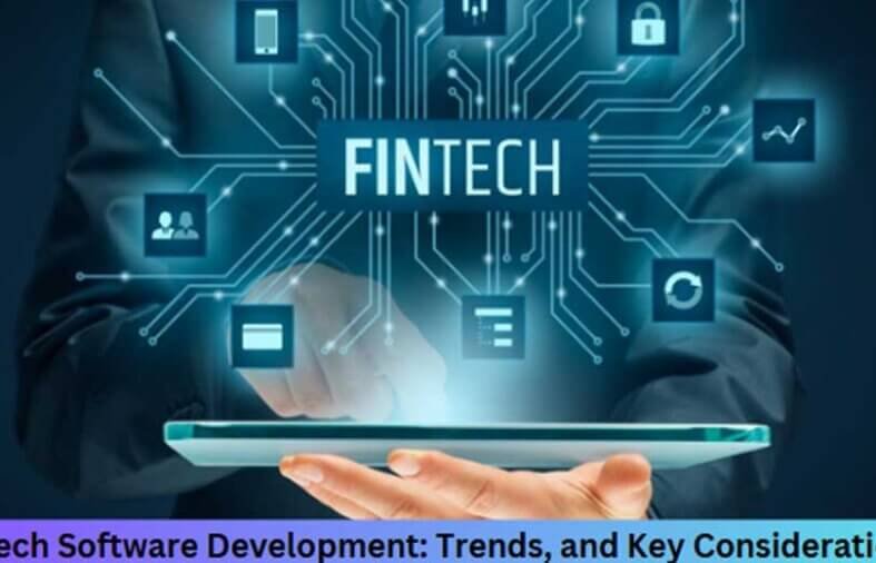 Fintech Software Development: Trends, and Key Considerations